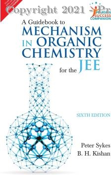 A GUIDE BOOK TO MECHANISM IN ORGANIC CHEmistry for the jee, 6e