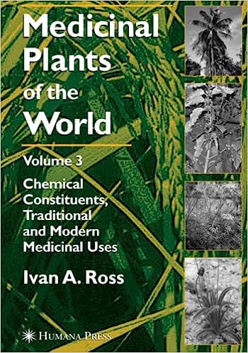 Medicinal Plants of the World, Volume 3: Chemical Constituents, Traditional and Modern Medicinal Uses
