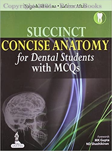 SUCCINCT CONCISE ANATOMY FOR DENTAL STUDENTS WITH MCQS, 1e