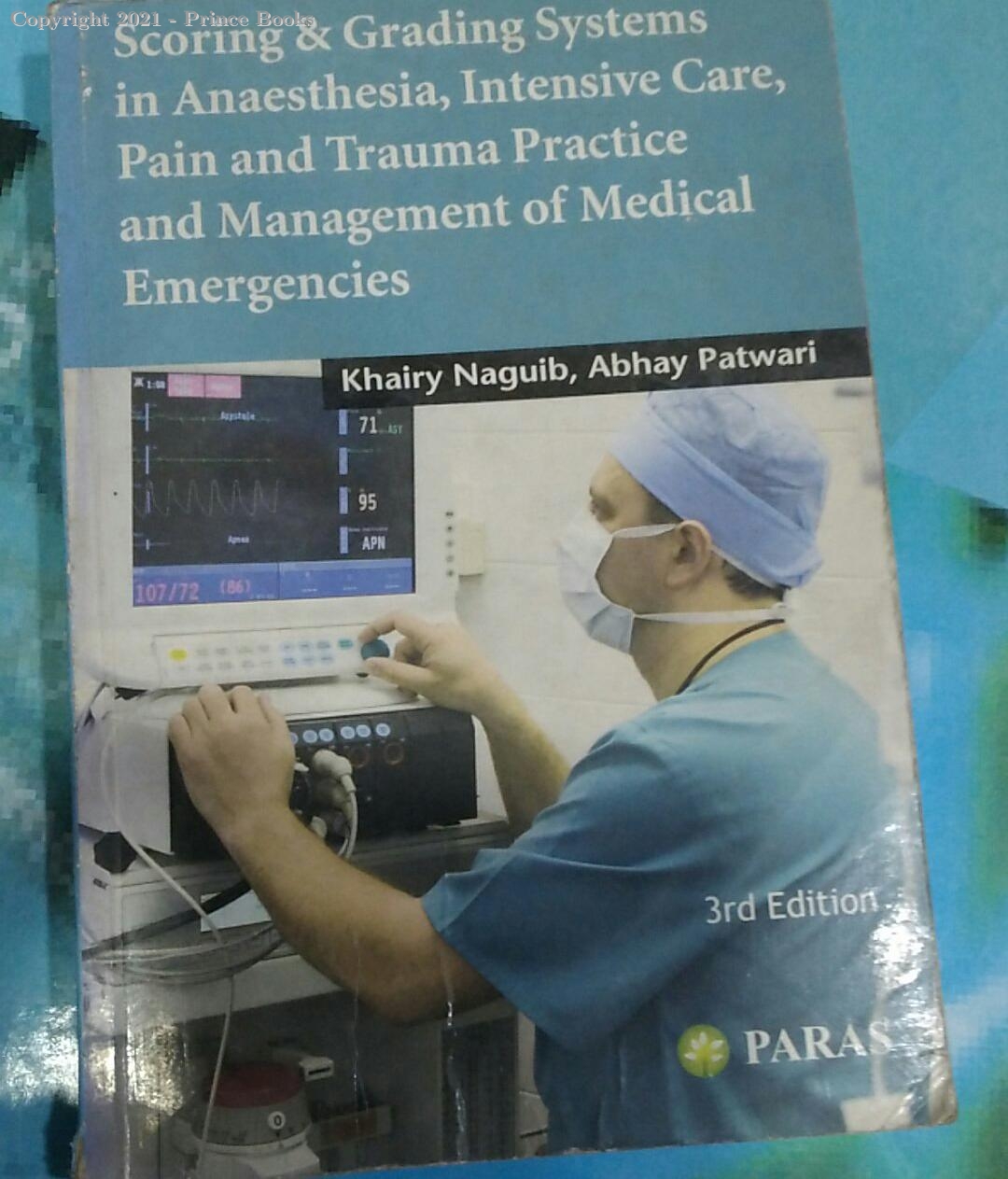 scoring & grading systems in anaesthesia intensive care pain and trauma practice and management of medical emergencies, 3e