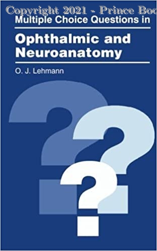 Multiple Choice Questions in Ophthalmic and Neuroanatomy, 1e