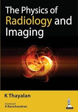 The Physics of Radiology and Imaging, 1e