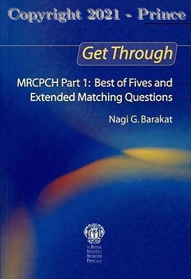 Get Through MRCPCH Part 1 Best of Fives and Extended Matching Questions