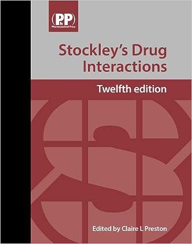 Stockley's Drug Interactions: A Source Book of Interactions, Their Mechanisms, Clinical Importance and Management 2 vol set, 12e