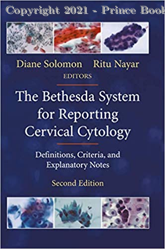 The Bethesda System for Reporting Cervical Cytology Definitions, Criteria, and Explanatory Notes, 2e