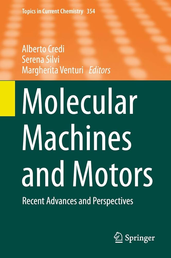 Molecular Machines and Motors: Recent Advances and Perspectives, 14e