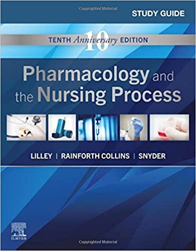 Study Guide for Pharmacology and the Nursing Process, 10e