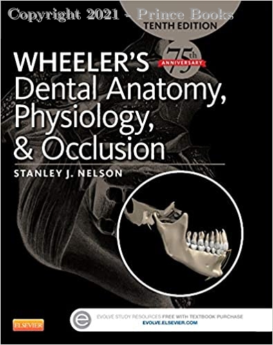 Wheeler's Dental Anatomy, Physiology and Occlusion, 10e