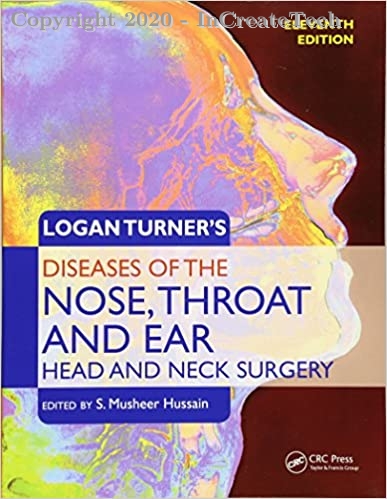 Logan Turner's Diseases of the Nose, Throat and Ear, Head and Neck Surgery, 11e