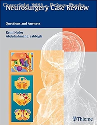NEUROSURGERY CASE REVIEW QUESTIONS AND ANSWERS, 1E