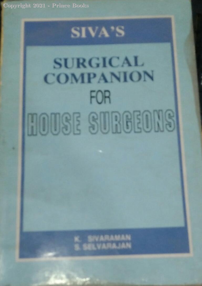 SIVA'S SURGICAL COMPANION FOR HOUSE SURGERONS, 1e