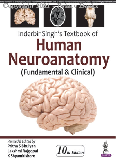 Inderbir Singh's Textbook of Human Neuroanatomy Fundamental and Clinical, 10e