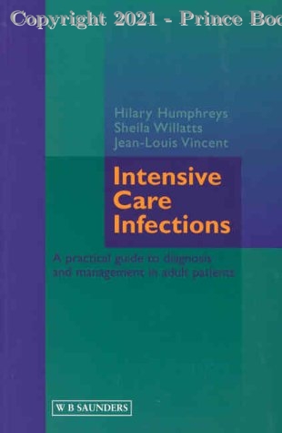 Intensive Care Infections A Practical Guide to Diagnosis and Management in Adult Patients