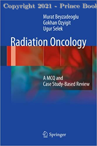 Radiation Oncology A MCQ and Case Study-Based Review