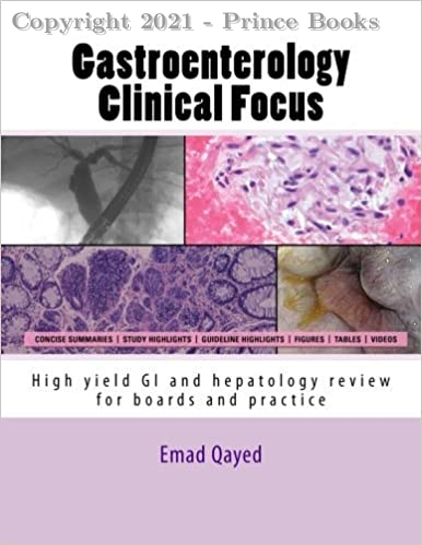 Gastroenterology Clinical Focus: High yield GI and hepatology review, for boards and practice, 1 e