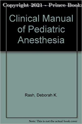 Clinical Manual of Pediatric Anesthesia