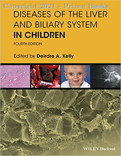 Diseases of the Liver and Biliary System in Children, 4E