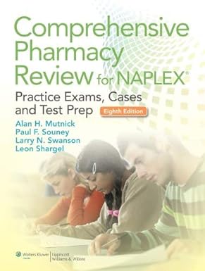 Comprehensive Pharmacy Review for NAPLEX: Practice Exams, Cases, and Test Prep, 8e