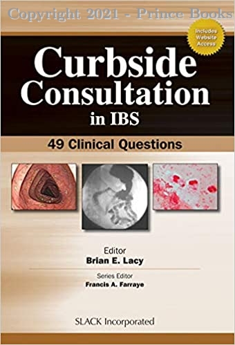 Curbside Consultation in IBS 49 Clinical Questions, 1e