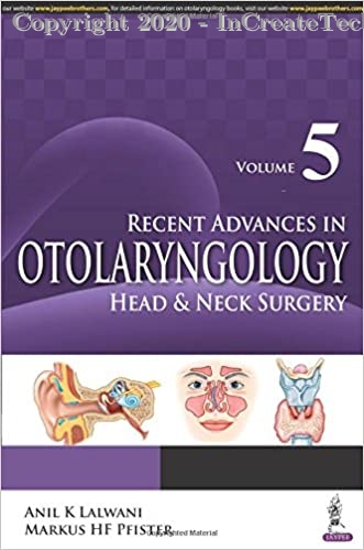 Recent Advances in Otolaryngology Head & Neck Surgery Vol 5, 1e