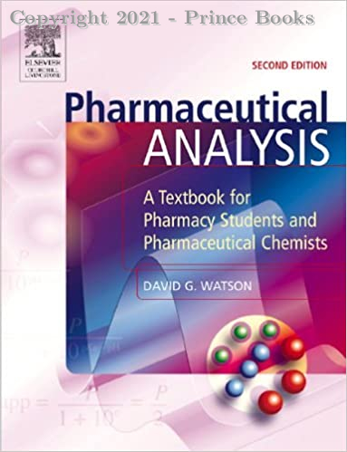 Pharmaceutical Analysis A Textbook for Pharmacy Students and Pharmaceutical Chemists