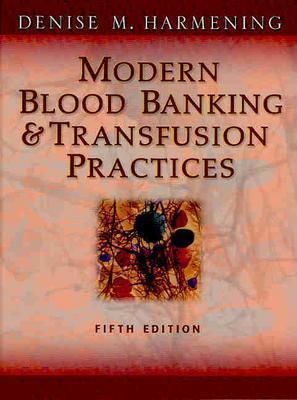 Modern Blood Banking & Transfusion Practices, 5E