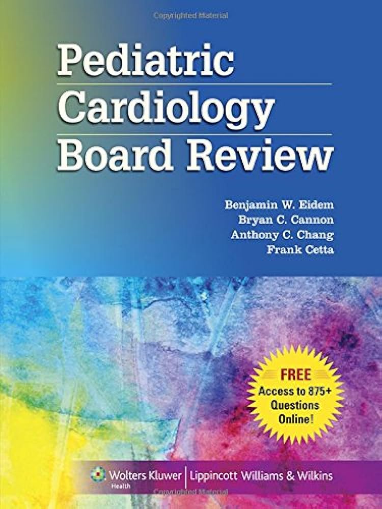 pediatric cardiology board review, 2e