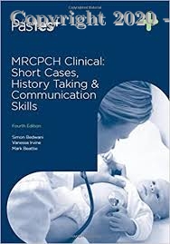MRCPCH Clinical: Short Cases, History Taking & Communication Skills, 4e