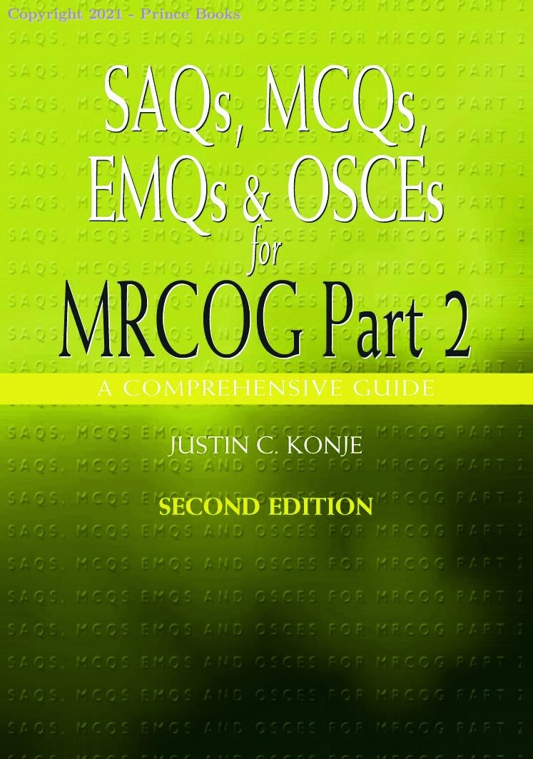 SAQs, MCQs, EMQs and OSCEs for MRCOG Part 2, 2e