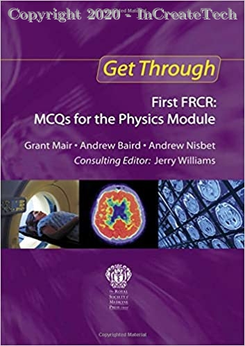 Get Through First FRCR: MCQs for the Physics Module, 1e