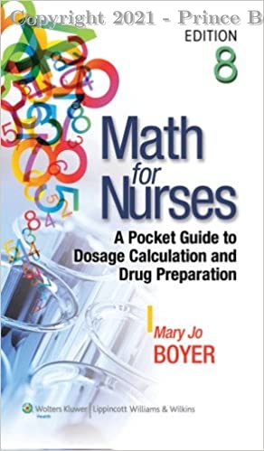 Math for Nurses A Pocket Guide to Dosage Calculation and Drug Preparation, 8e