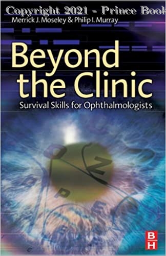 Beyond the Clinic Survival Skills for the Ophthalmologist, 1e