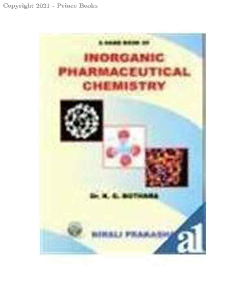 A Hand book Of Inorganic Pharmaceutical Chemistry, 9E