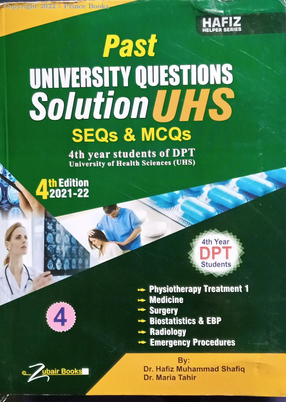 PAST UNIVERSTY QUESTIONS SOULATION UHS SEQS & MCQS 4 TH YEAR DPT, 4E