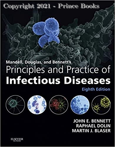 Mandell, Douglas, and Bennett's Principles and Practice of Infectious Diseases, 8E