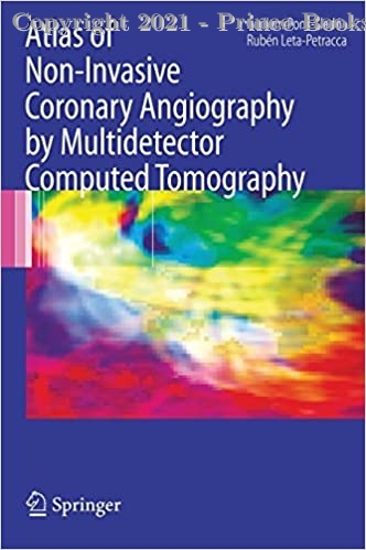 Atlas of Non-Invasive Coronary Angiography by Multidetector Computed Tomography, 1e