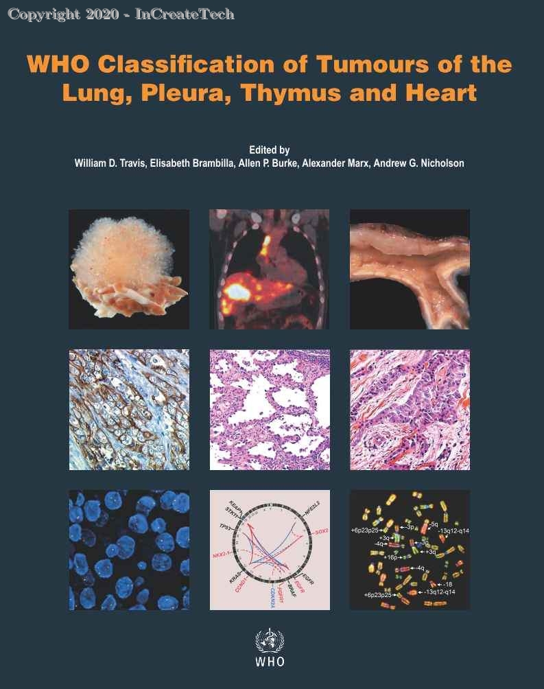 WHO CLASSIFICATION OF TUMOURS OF THE LUNG, PLEURA, THYMUS AND HEART, 4e