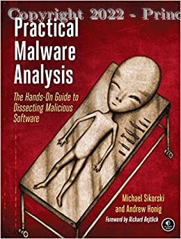 Practical Malware Analysis: The Hands-On Guide to Dissecting Malicious Software