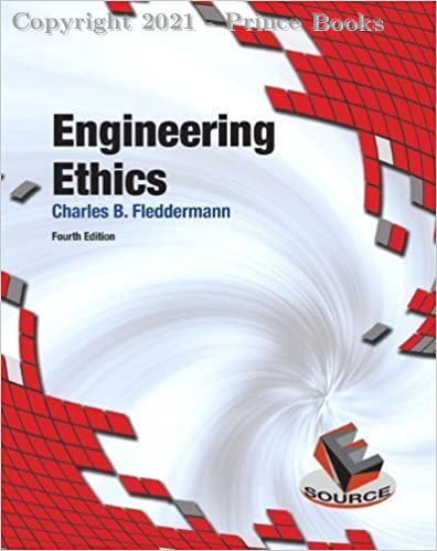 Engineering Ethics, 4e