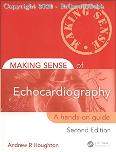 Making Sense of Echocardiography A Hands-on Guide, 2e