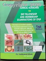 CLINICAL GUIDELINES FOR ENT FELLOWSHIP AND MEMBERSHIP EXAMINATIONS OF CPSP,1E