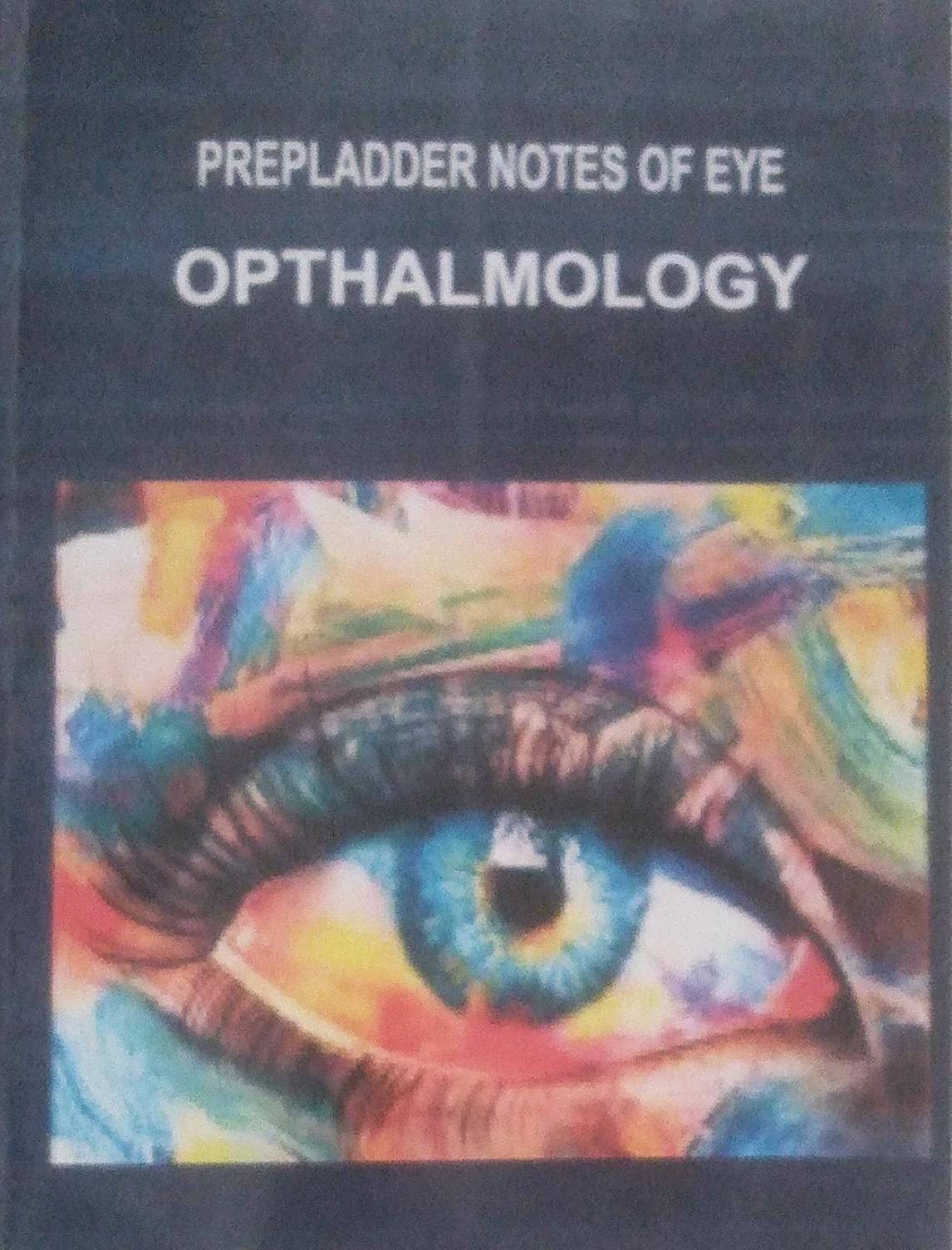PREPLADDER NOTES OF eye opthalmology