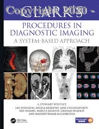 Clark’s Procedures in Diagnostic Imaging A System-Based Approach,1E