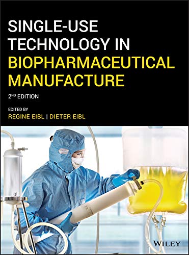 Single-Use Technology in Biopharmaceutical Manufacture, 2e