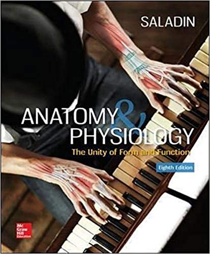 Anatomy & Physiology: The Unity of Form and Function, 8e