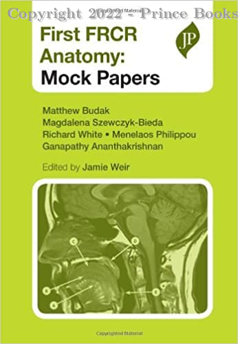 First FRCR Anatomy: Mock Papers, 1E