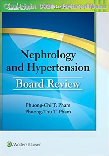 Nephrology and Hypertension Board Review, 1e