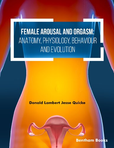Female Arousal and Orgasm: Anatomy, Physiology, Behaviour and Ev            olution