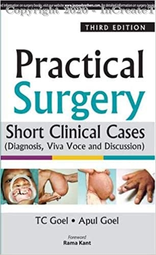 Practical Surgery Short Clinical Cases (Diagnosis, Viva Voce and Discussion), 3E