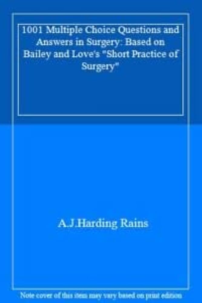 1001 mcq in bailey & love's short practice of surgery, 4e
